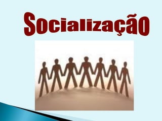AULA 01 - slide socialização DISCIPLINA DE SOCIEDADE