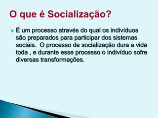 AULA 01 - slide socialização DISCIPLINA DE SOCIEDADE