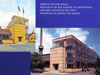 •Edifício de três pisos;
•Estrutura de aço suporte os pavimentos;
•Paredes exteriores de vidro;
•Ausência de pilares nas quinas
 