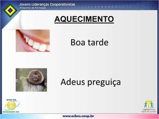 AQUECIMENTOBoa tardeAdeus preguiça