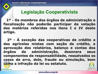 Art. 42 – Lei 5.764/71§ 2º Quando o número de associados, nas cooperativas singulares, exceder a 3.000 (três mil), pode o estatuto estabelecer que os mesmos sejam representados, nas Assembléias Gerais, por delegados que tenham a qualidade de associado no gozo de seus direitos e não exerçam cargos efetivos na sociedade.§ 3º O estatuto determinará o número de delegados, a época a forma de sua escolha por grupos seccionais de associados de igual número e o tempo de duração da delegação.