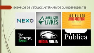 EXEMPLOS DE VEÍCULOS ALTERNATIVOS OU INDEPENDENTES
 