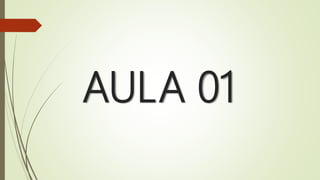 AULA 01
 