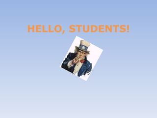 HELLO, STUDENTS! 