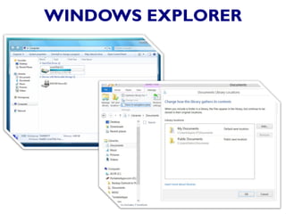 WINDOWS EXPLORER
 