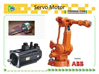 Servo Motor
 