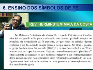 6. ENSINO DOS SÍMBOLOS DE FÉ
 
