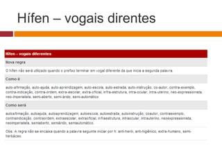 Hífen – vogais direntes
 