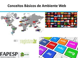 Conceitos Básicos de Ambiente Web
 