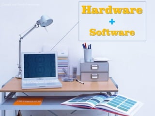 Hardware
Software
+
Criado por: Danilo Fernandes
