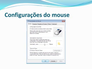 Configurações do mouse

 