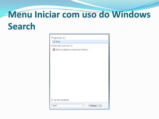 Menu Iniciar com uso do Windows
Search

 