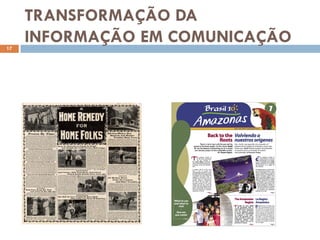 TRANSFORMAÇÃO DA
17
     INFORMAÇÃO EM COMUNICAÇÃO
 