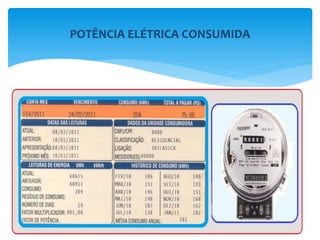 POTÊNCIA ELÉTRICA CONSUMIDA
 
