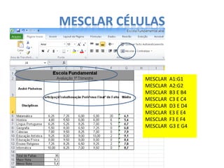 MESCLAR CÉLULAS

MESCLAR
MESCLAR
MESCLAR
MESCLAR
MESCLAR
MESCLAR
MESCLAR
MESCLAR

A1:G1
A2:G2
B3 E B4
C3 E C4
D3 E D4
E3 E E4
F3 E F4
G3 E G4

 
