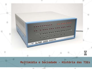 2° grupo - Microinformáticas ou Digitais
 
