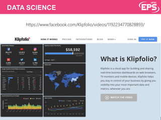 DATA SCIENCE
https://www.facebook.com/Klipfolio/videos/1192234770828893/
3/2/2017
 