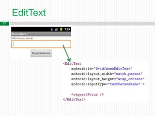 EditText
27
 