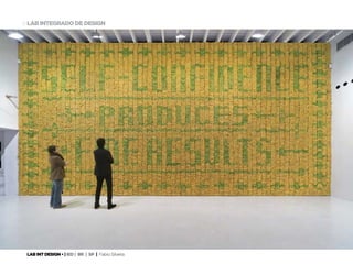 LAB INT DESIGN • | IED | BR | SP | Fabio Silveira
LAB INTEGRADO DE DESIGN9
 