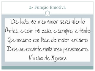 2- Função Emotiva
 