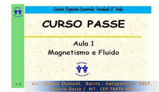 Centro Espírita Caminho Verdade E Vida
Av.: Santos Dumont, Bairro.: Aeroporto nº 1857.
Rosário Oeste / MT. CEP 78470-000
 