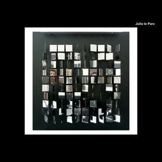 Júlio le Parc
 