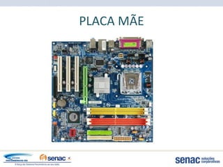 PLACA MÃE
 