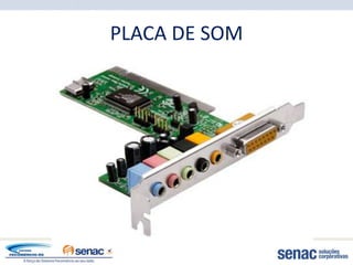 PLACA DE SOM
 