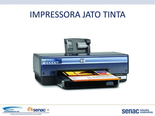 IMPRESSORA JATO TINTA
 