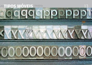 tipos móveis | história
Design Editorial 4 Professor Fabio Silveira
13
 