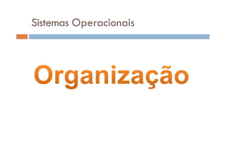 Sistemas Operacionais
 