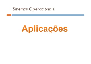 Sistemas Operacionais
 