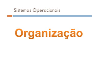Sistemas Operacionais
 