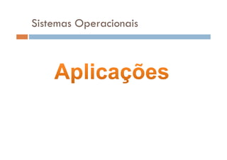 Sistemas Operacionais
 