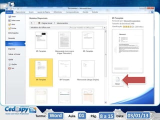 Turma:   Word   Aula:   01   Pág:   8 a 15   Data:   03/01/13
 