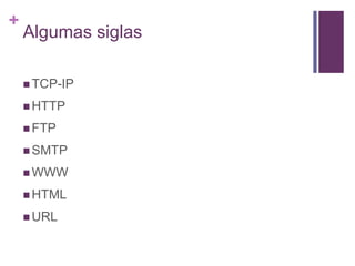 Como funciona a internet