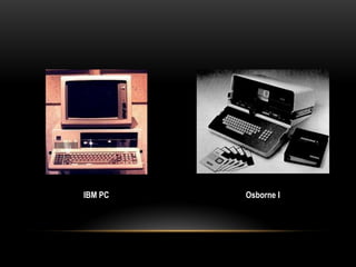 IBM PC   Osborne I
 