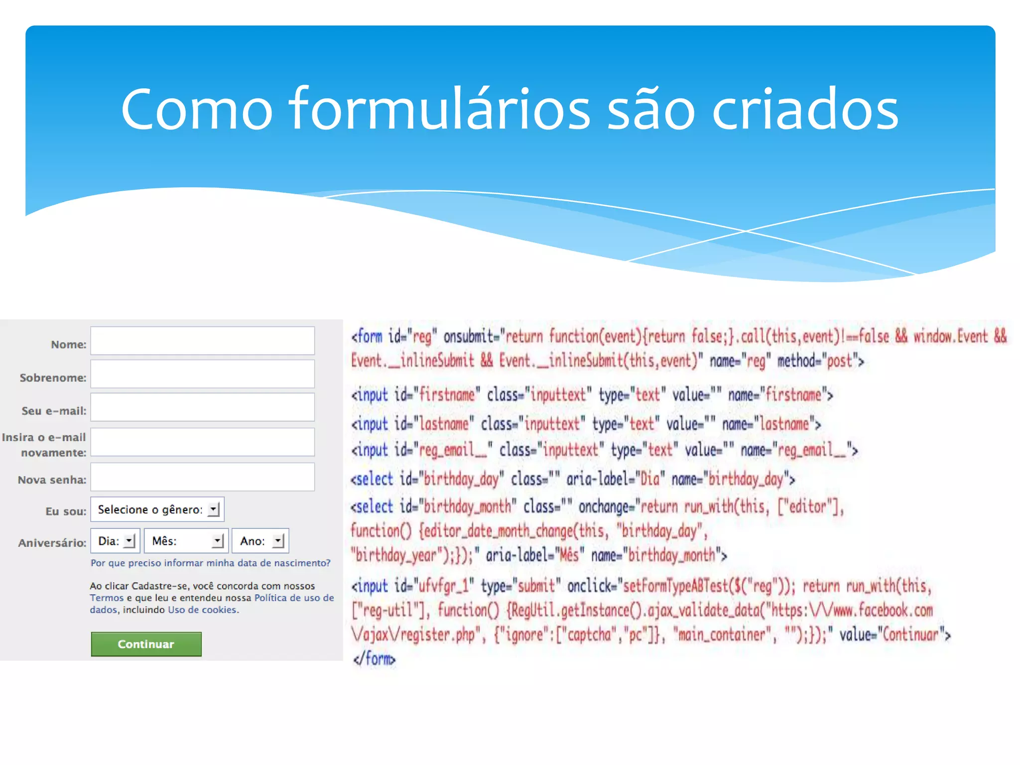 Como formulários são criados
 