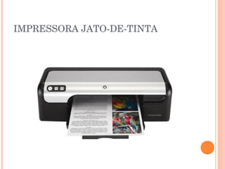IMPRESSORA JATO-DE-TINTA
 