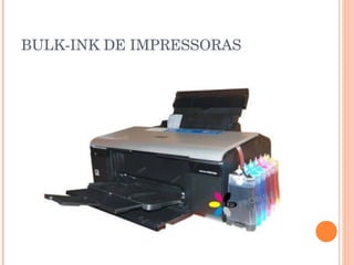 BULK-INK DE IMPRESSORAS
 