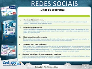 Instrutor: Washington Silva
Dicas de segurança
 