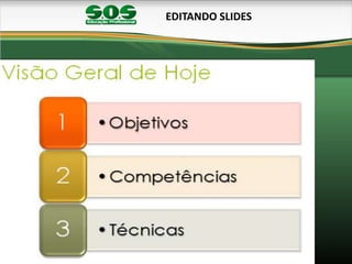 EDITANDO SLIDES
 