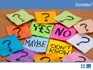 Dúvidas?
 