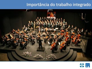 Importância do trabalho integrado
 