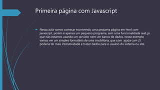 JavaScript - #Aula02 - Desenvolvendo a Primeira Página com JS | PPT