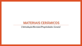 [ Introdução/Revisão/Propriedades Gerais]
 