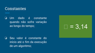 Aula 02 - Tipos de dados, Variáveis, Constantes e Operadores ...
