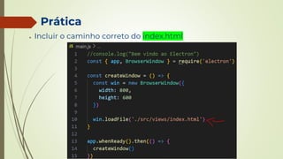 Prática
● Incluir o caminho correto do index.html
 