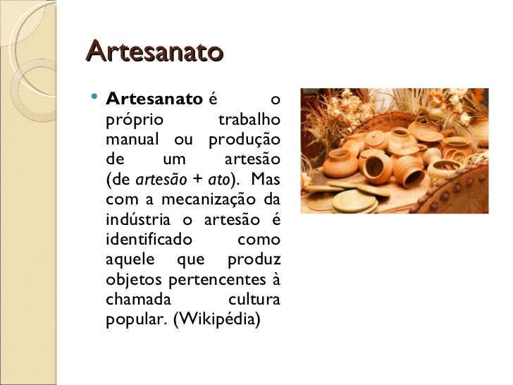 Aula 02 artesanato, manufatura e indústria Artesanato Mineiro No Atacado ~ Aula 02 artesanato, manufatura e indústria