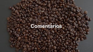 Comentários
 